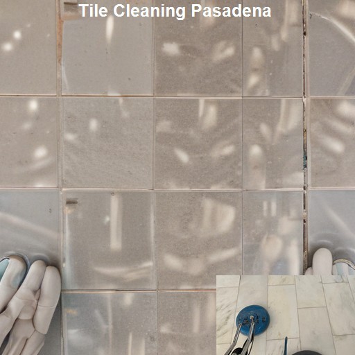 Benefits of Our Pasadena Tile Cleaning Services - Precision Tile & Grout Cleaning Pasadena